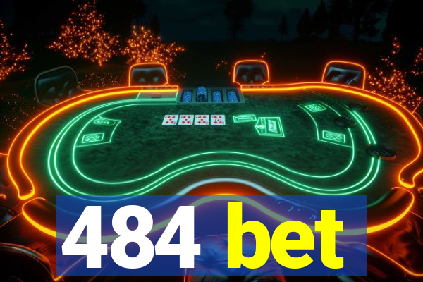 484 bet